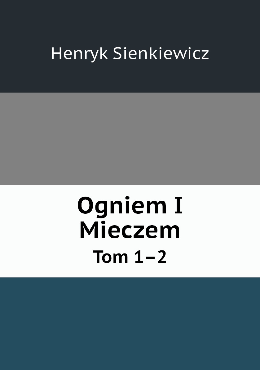 

Ogniem I Mieczem