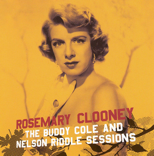 Rosemary Clooney: The Buddy Cole And Nelson Riddle Sess. (1 CD)