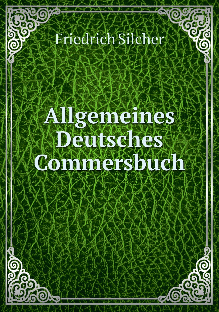 

Allgemeines Deutsches Commersbuch