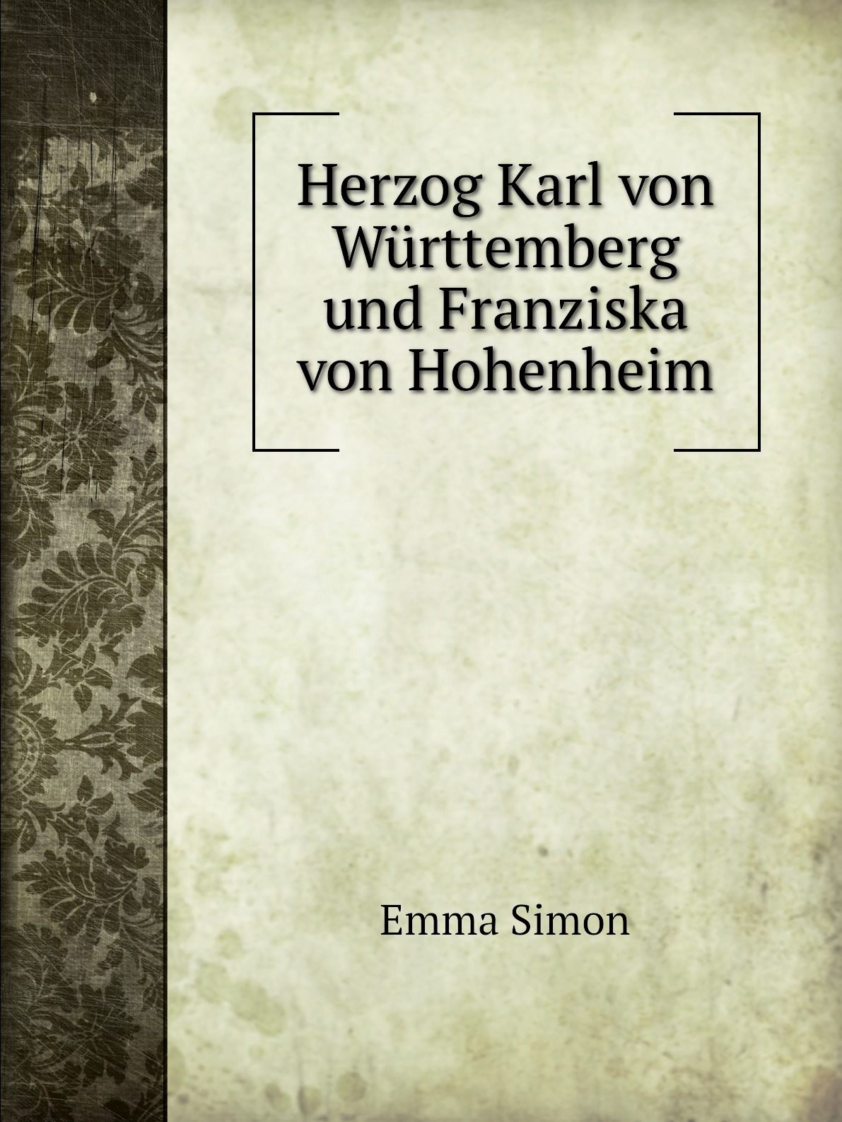 

Herzog Karl von Wurttemberg und Franziska von Hohenheim