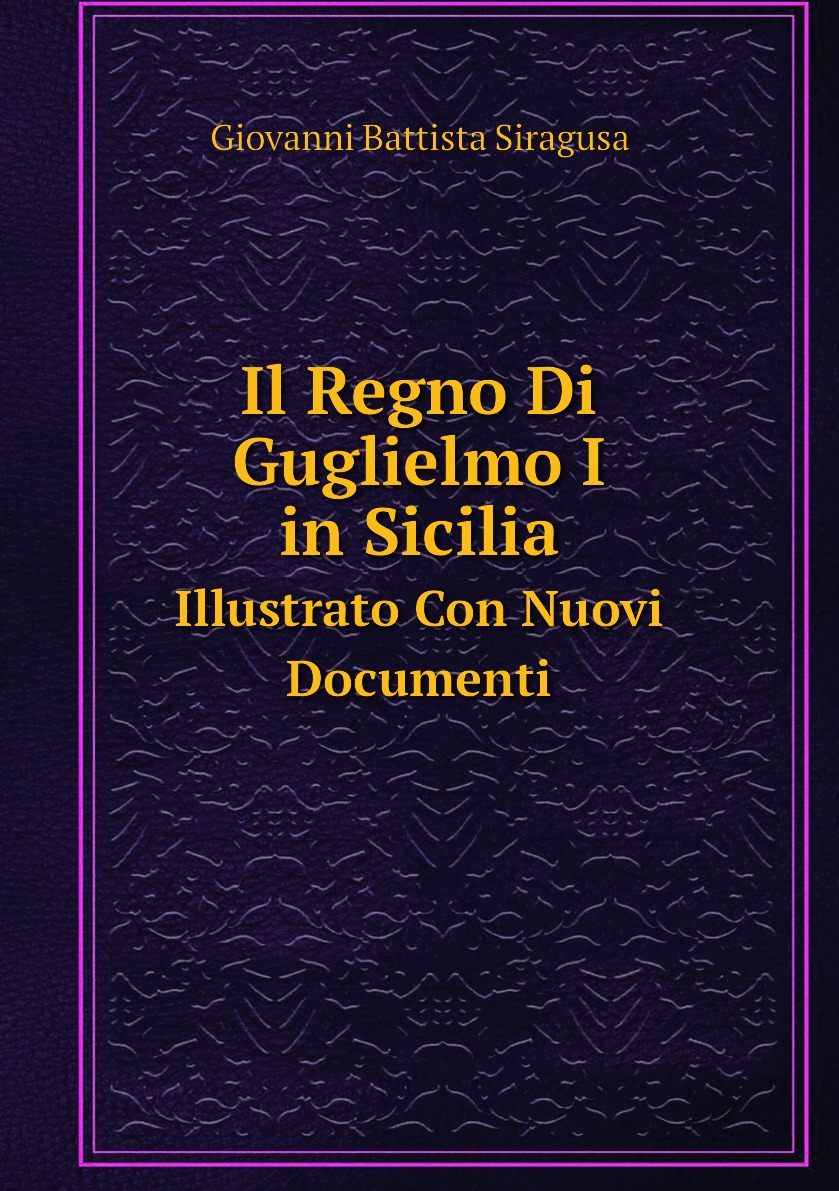 

Il Regno Di Guglielmo I in Sicilia