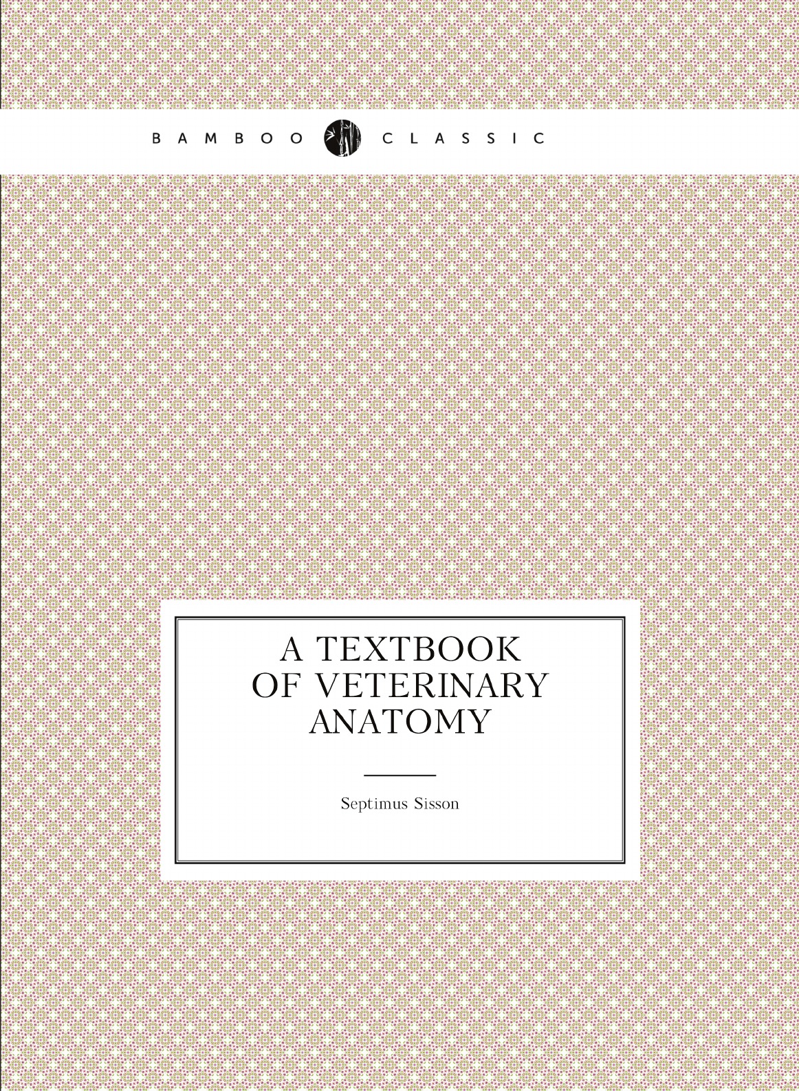 

A Textbook of Veterinary Anatomy