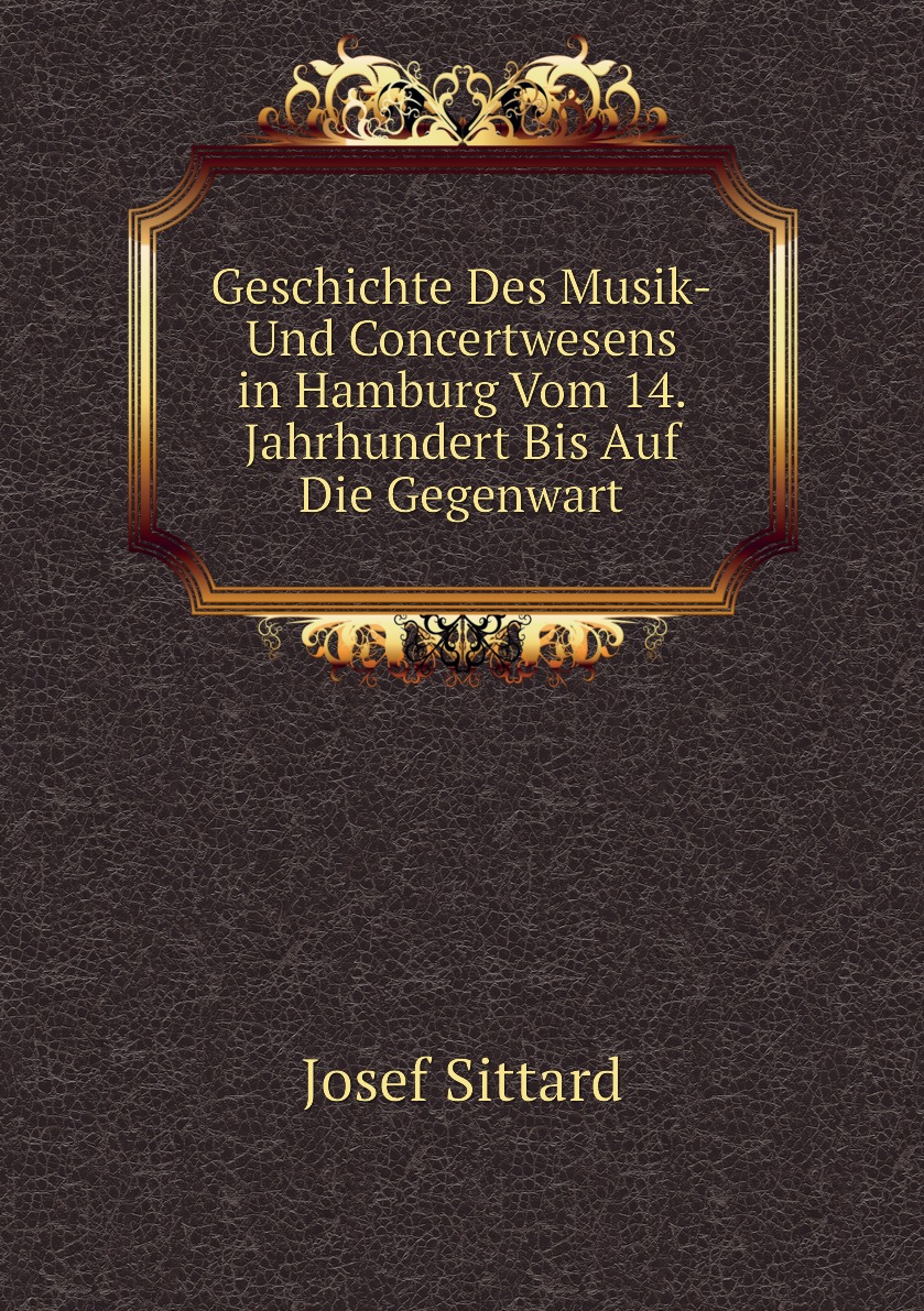 

Geschichte Des Musik-Und Concertwesens in Hamburg Vom 14. Jahrhundert Bis Auf Die