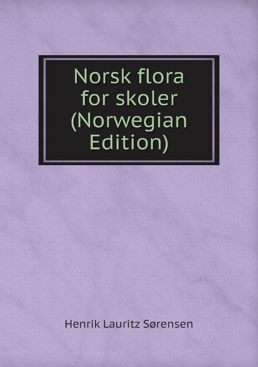 

Norsk flora for skoler (Norwegian Edition)