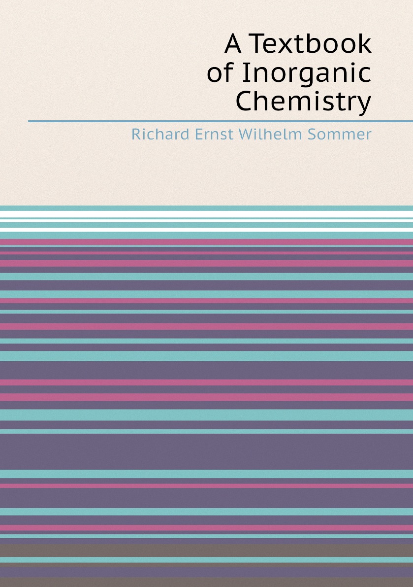 

A Textbook of Inorganic Chemistry