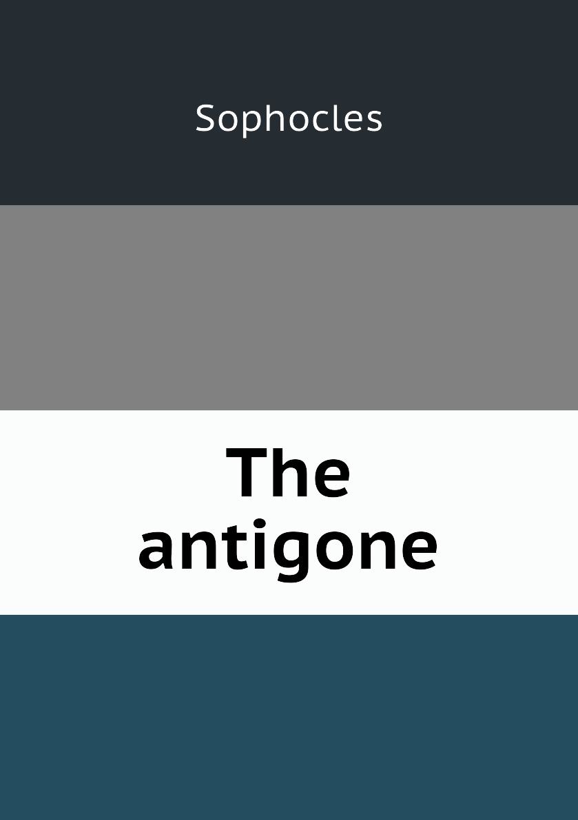 

The antigone