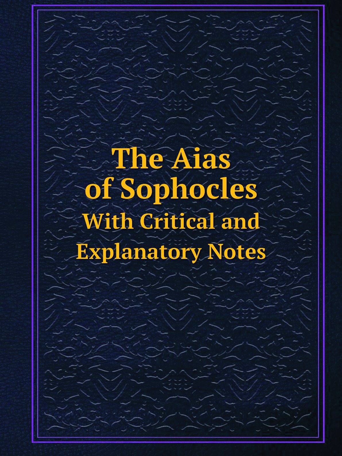 

The Aias of Sophocles