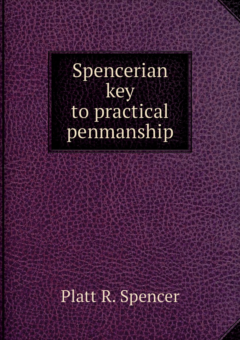 

Spencerian key to practical penmanship