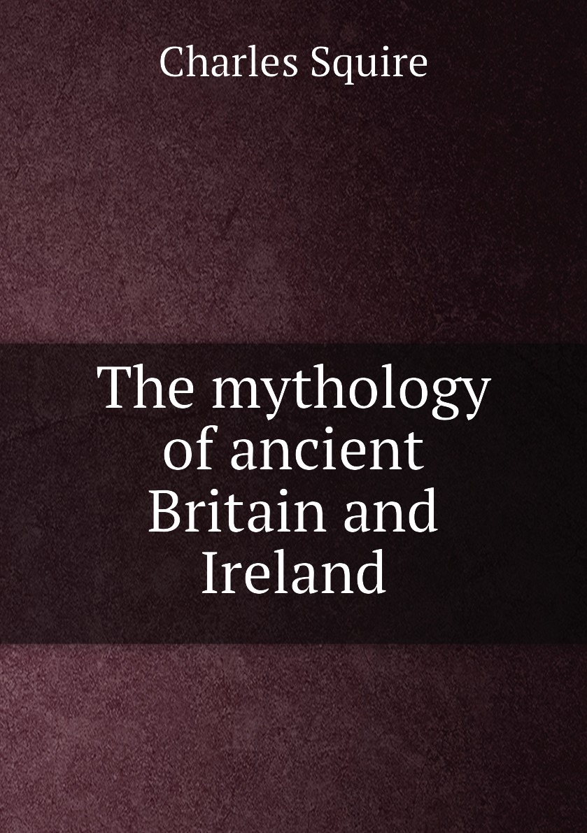

The mythology of ancient Britain and Ireland