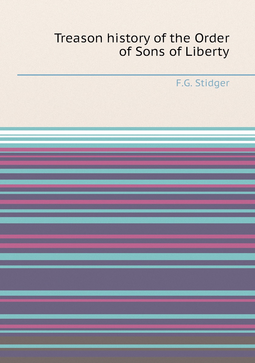 

Treason history of the Order of Sons of Liberty