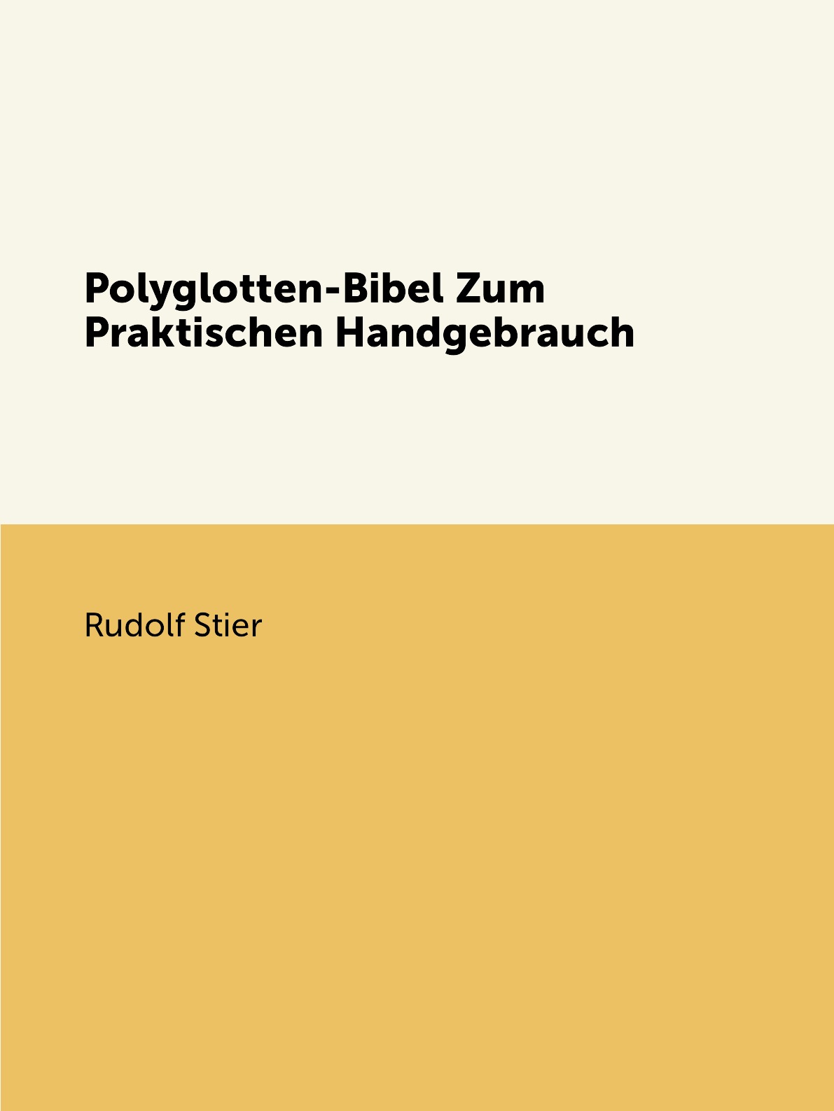 

Polyglotten-Bibel Zum Praktischen Handgebrauch
