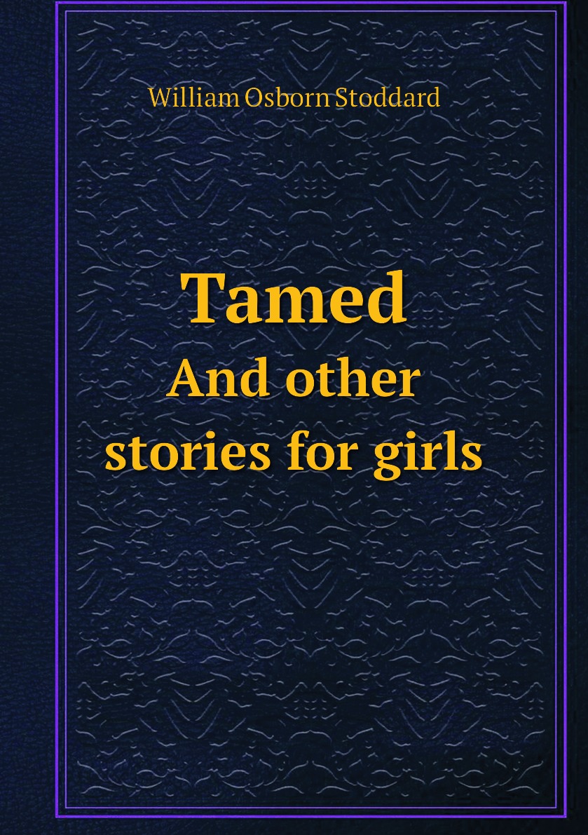 

Tamed: and other stories for girls