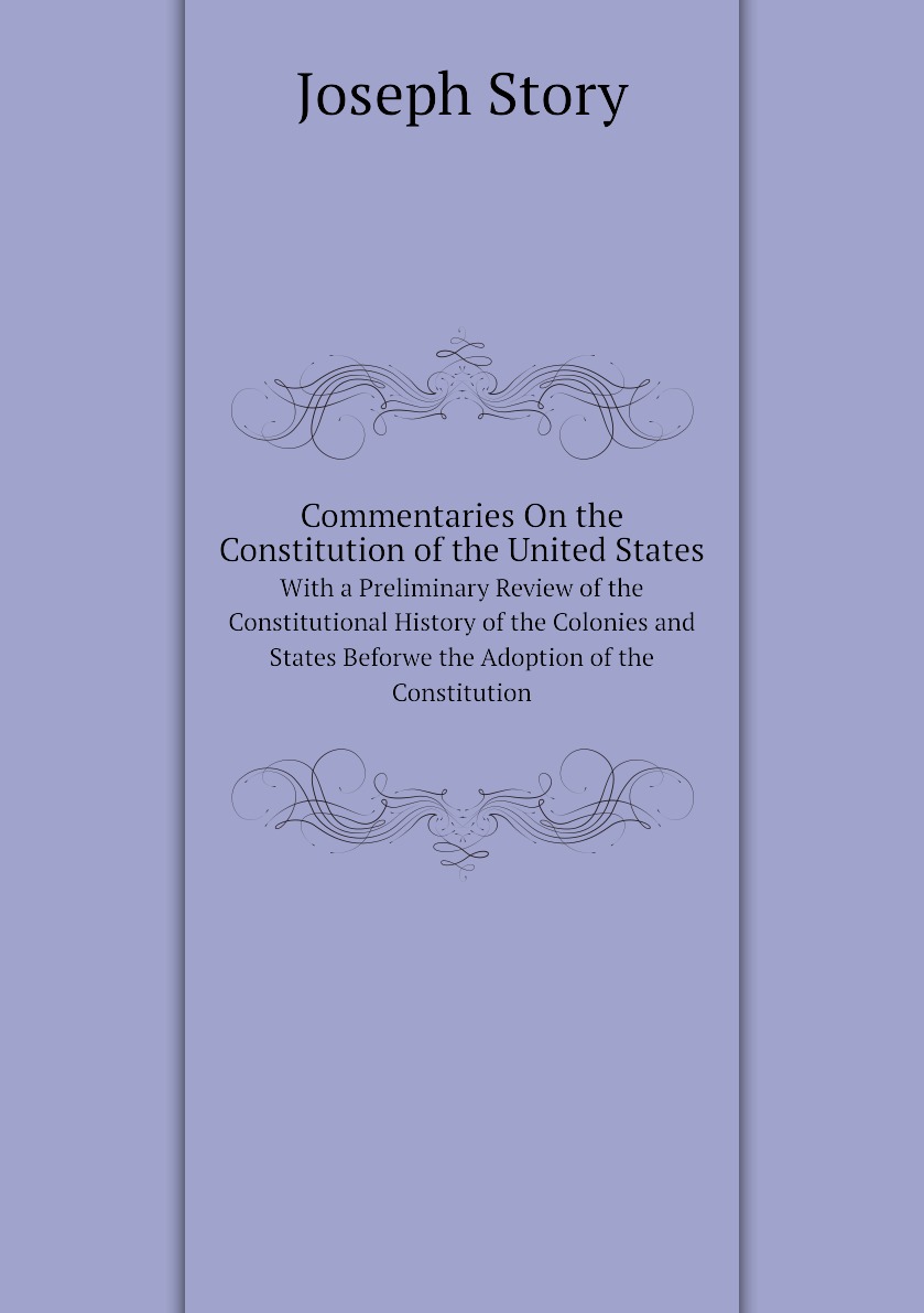 

Commentaries On the Constitution of the United States