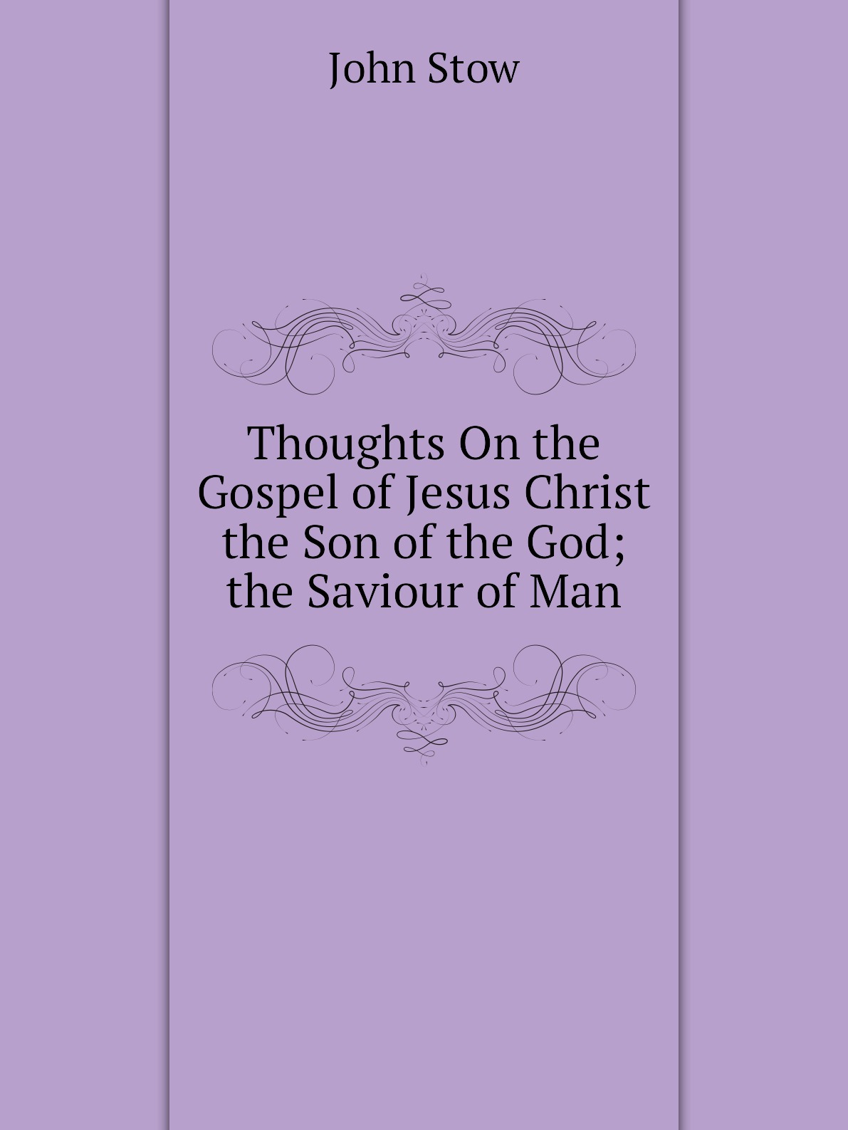 

Thoughts On the Gospel of Jesus Christ the Son of the God; the Saviour of Man