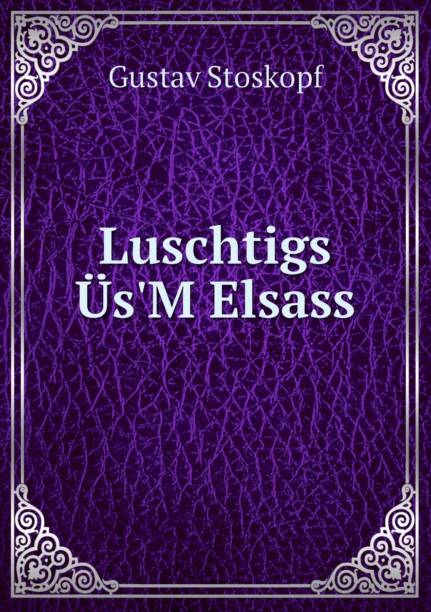 

Luschtigs Us'M Elsass