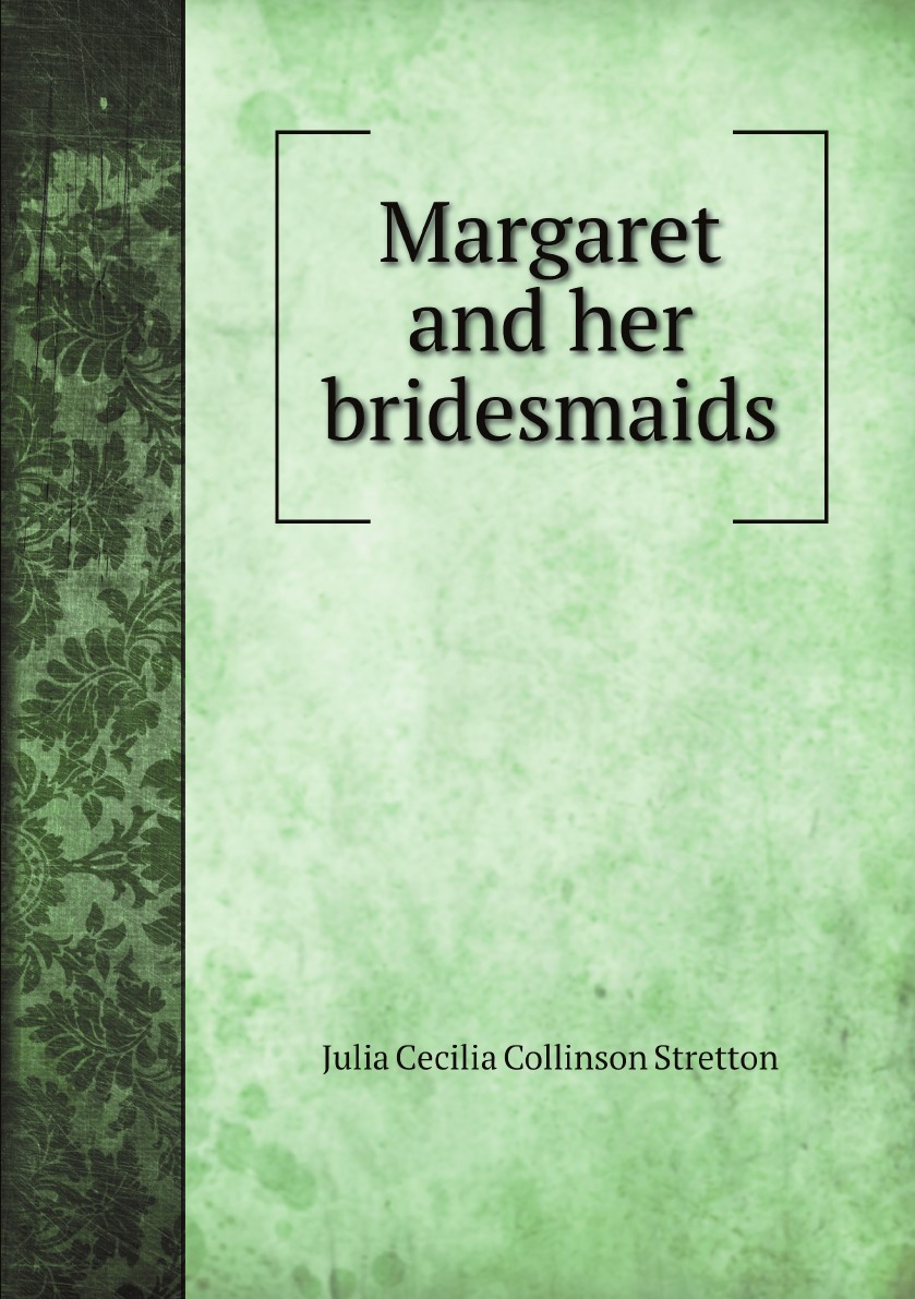 

Margaret and her bridesmaids