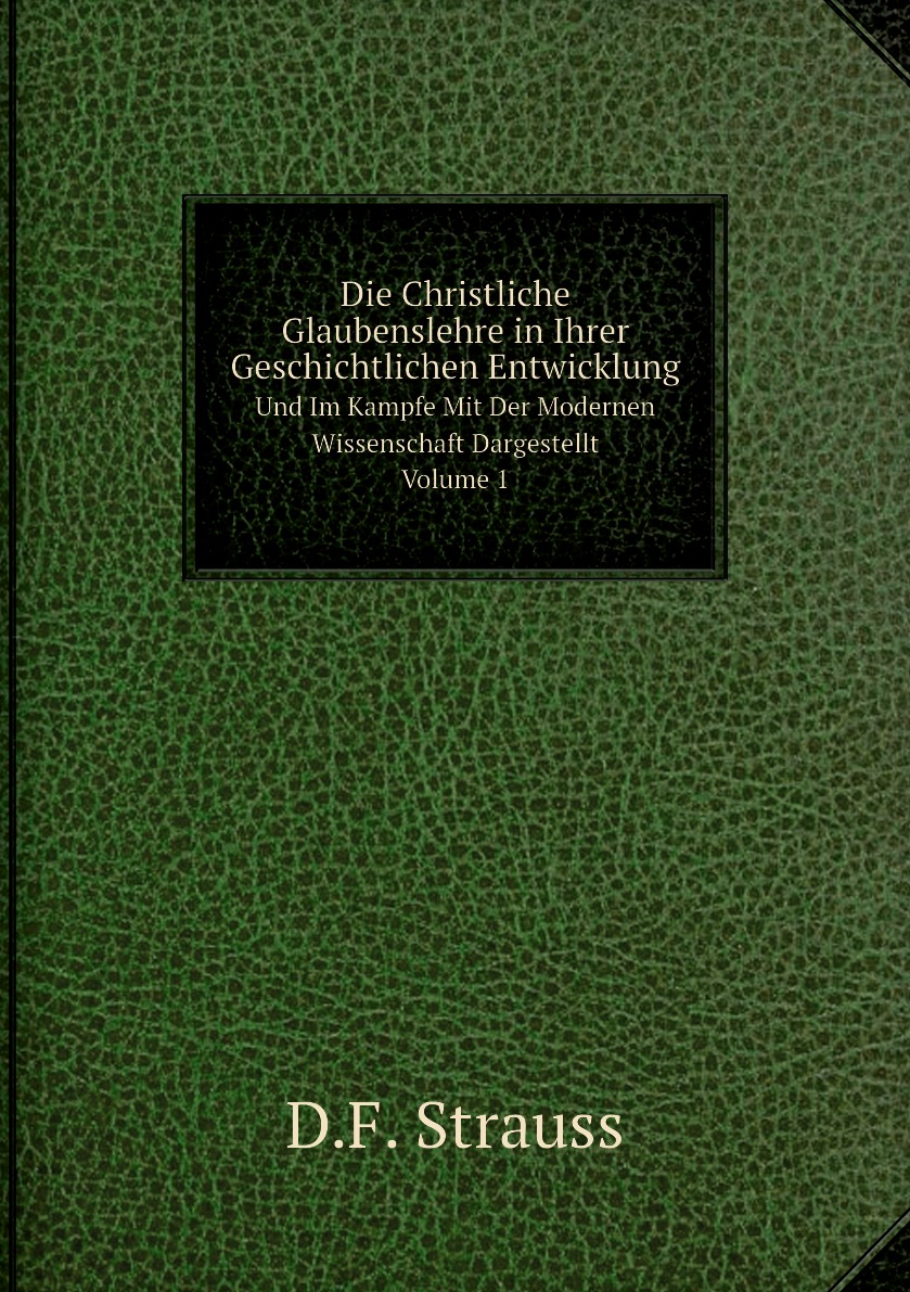 

Die Christliche Glaubenslehre in Ihrer Geschichtlichen Entwicklung