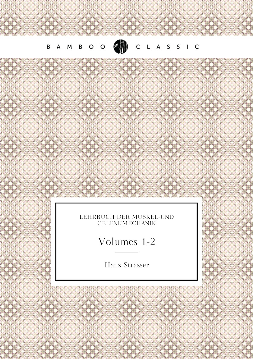 

Lehrbuch Der Muskel-Und Gelenkmechanik