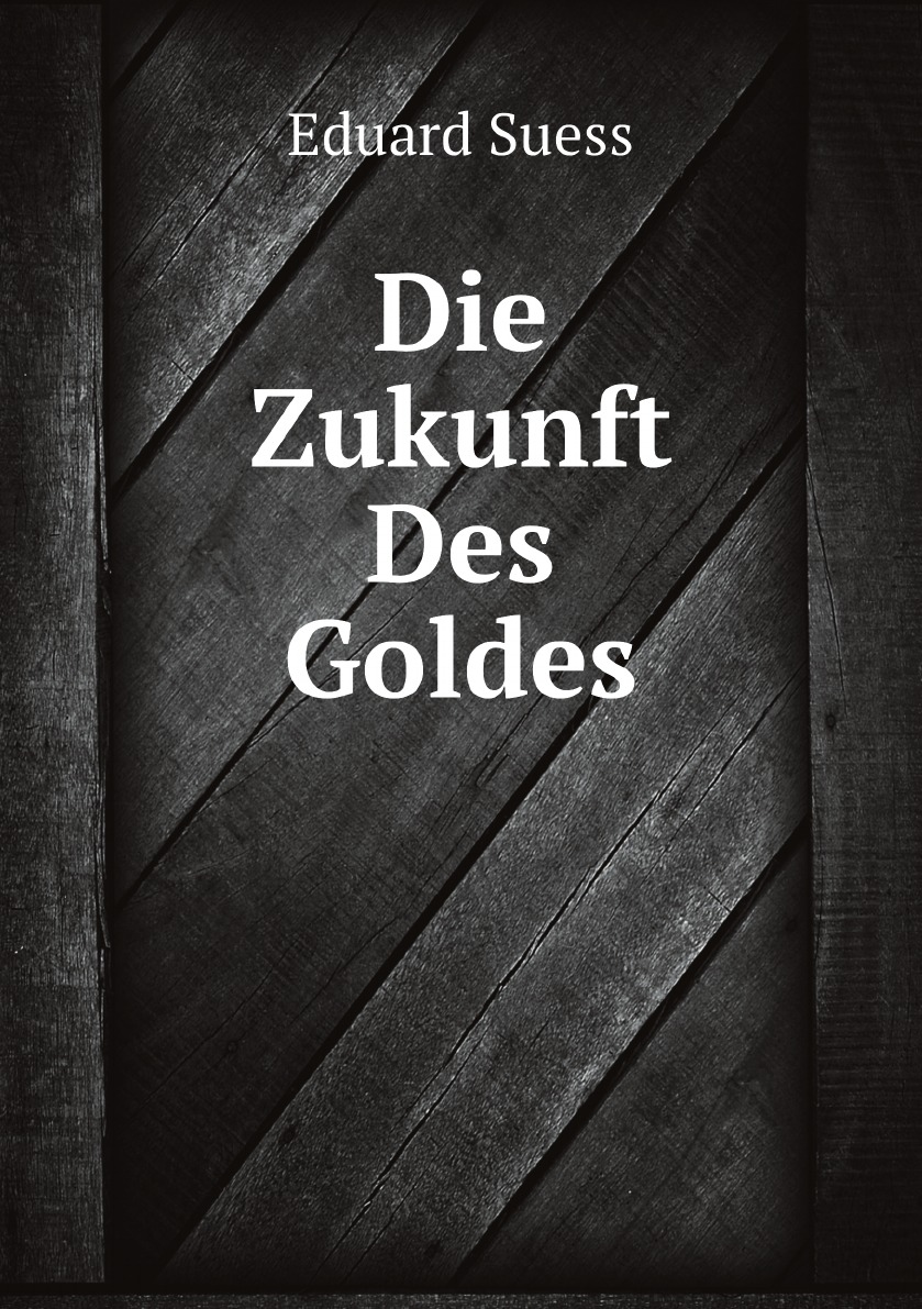 

Die Zukunft Des Goldes