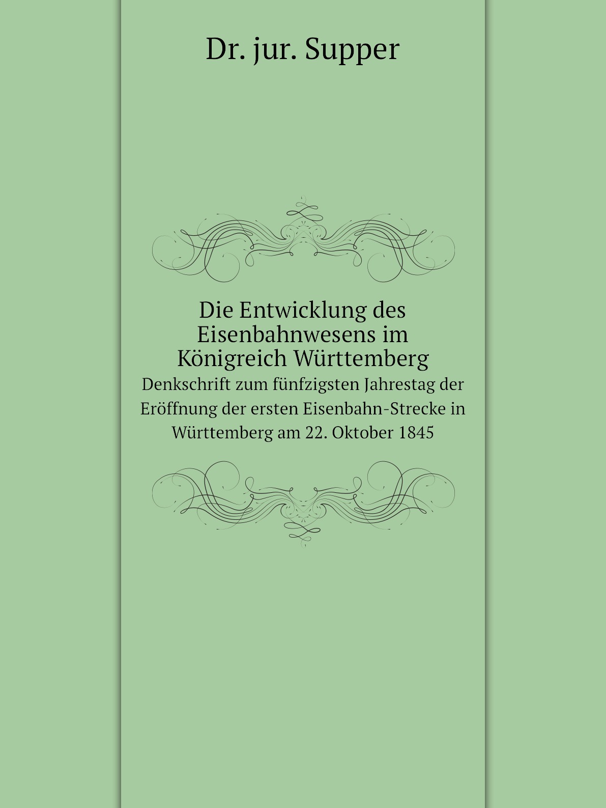 

Die Entwicklung des Eisenbahnwesens im Konigreich Wurttemberg