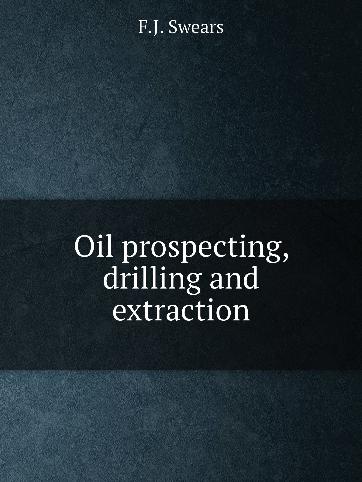 

Oil prospecting, drilling and extraction