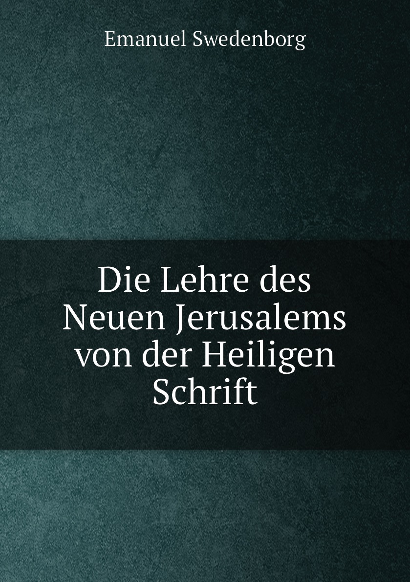 

Die Lehre des Neuen Jerusalems von der Heiligen Schrift