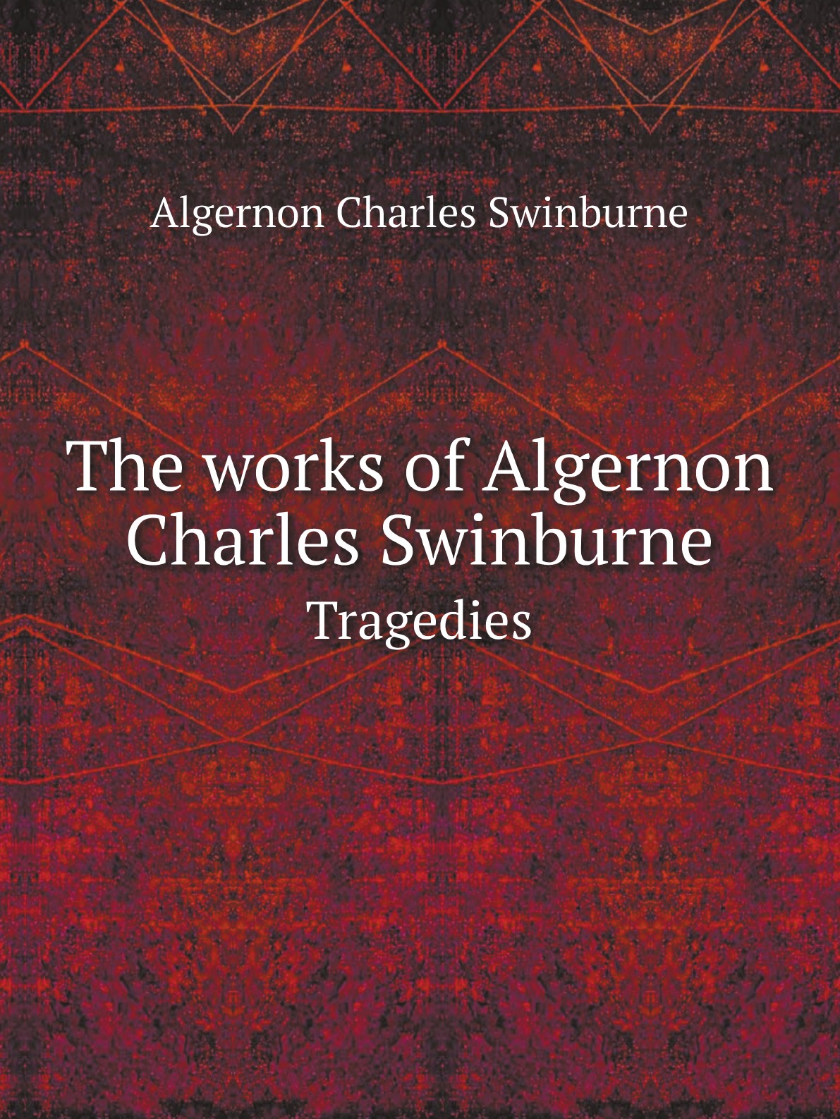 

The works of Algernon Charles Swinburne