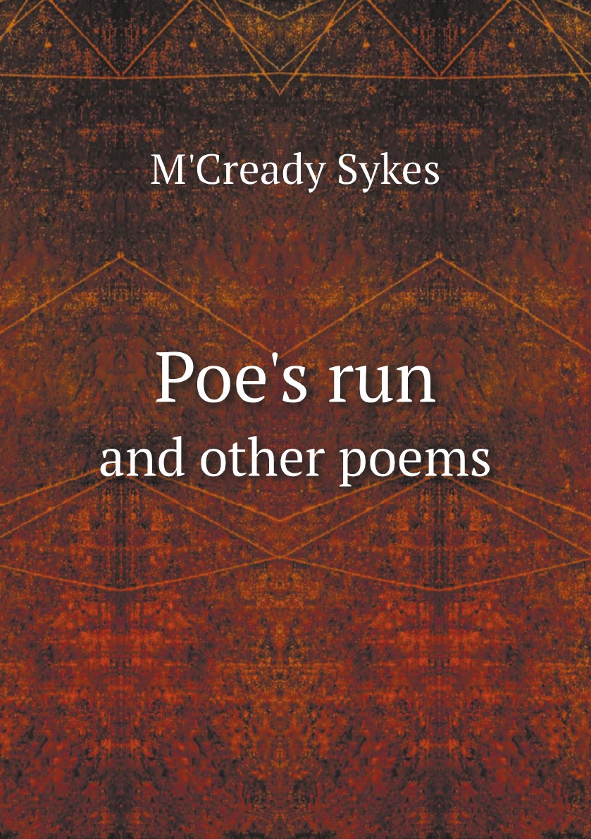 

Poe's run: and other poems . to which is appended The book of the chronicles of the Elis