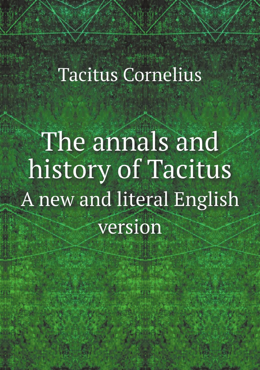 

The annals and history of Tacitus