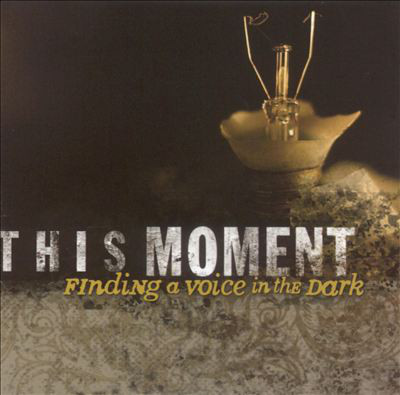 

This Moment: Finding a Voice in the Dark (1 CD)