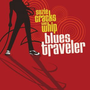 

Blues Traveler: Suzie Cracks The Whip (1 CD)
