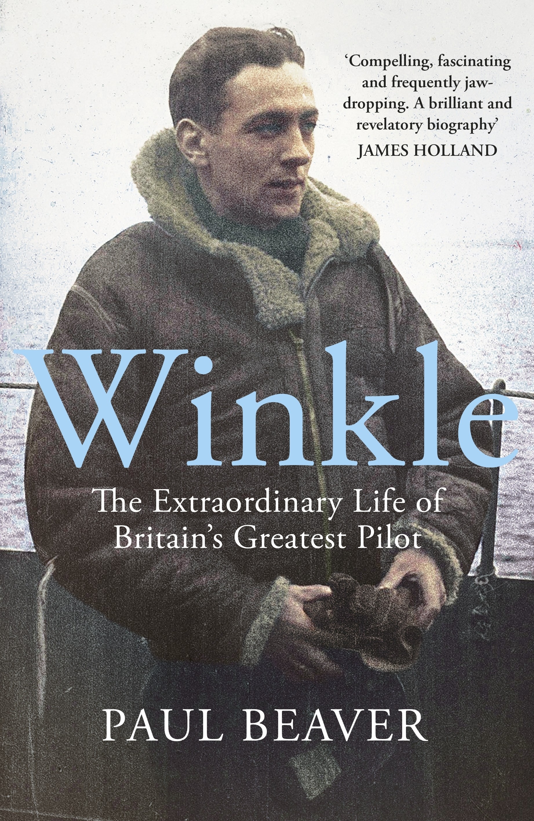 

Winkle. The Extraordinary Life of Britains Greatest Pilot