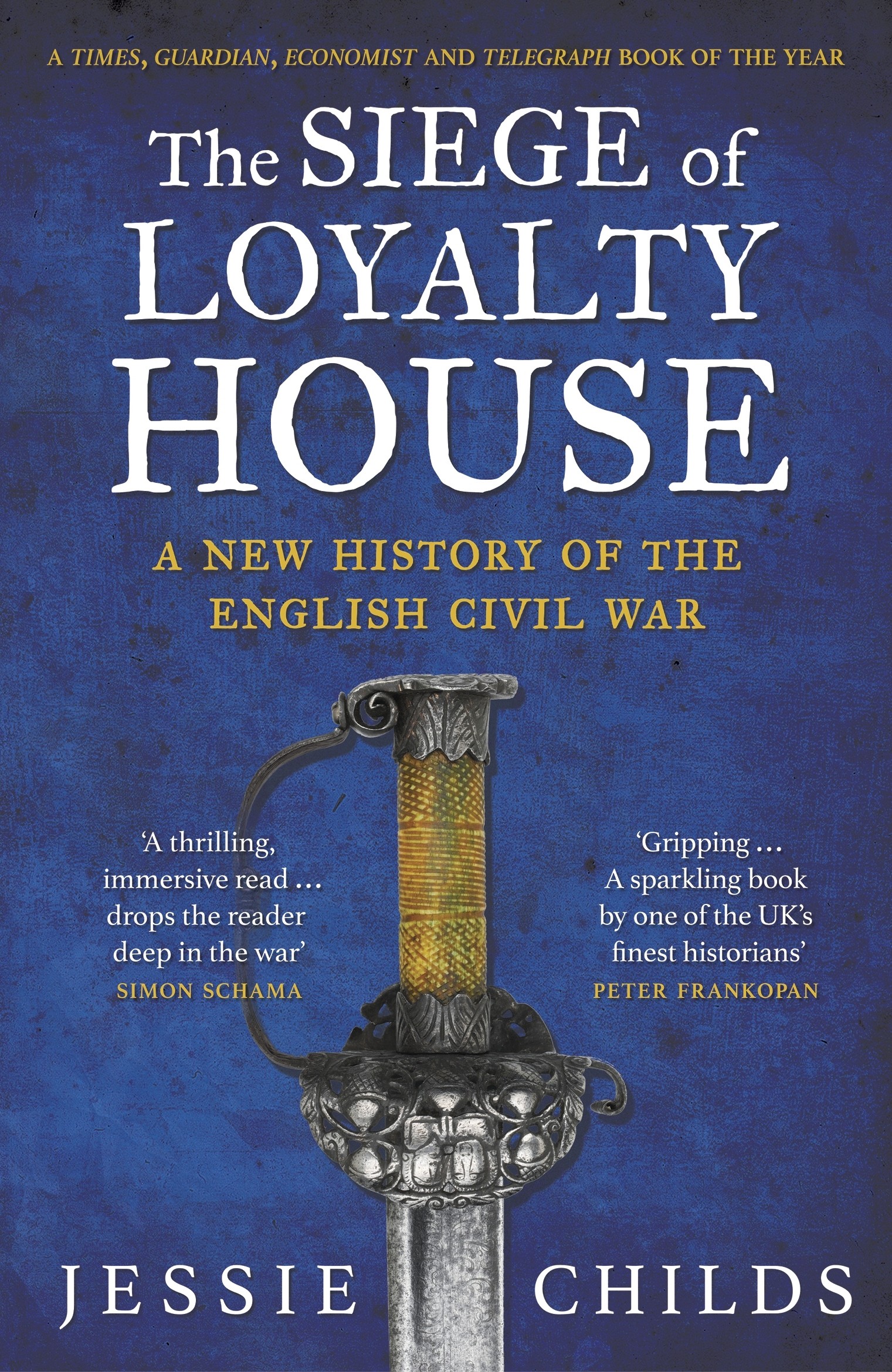 

The Siege of Loyalty House. A new history of the English Civil War