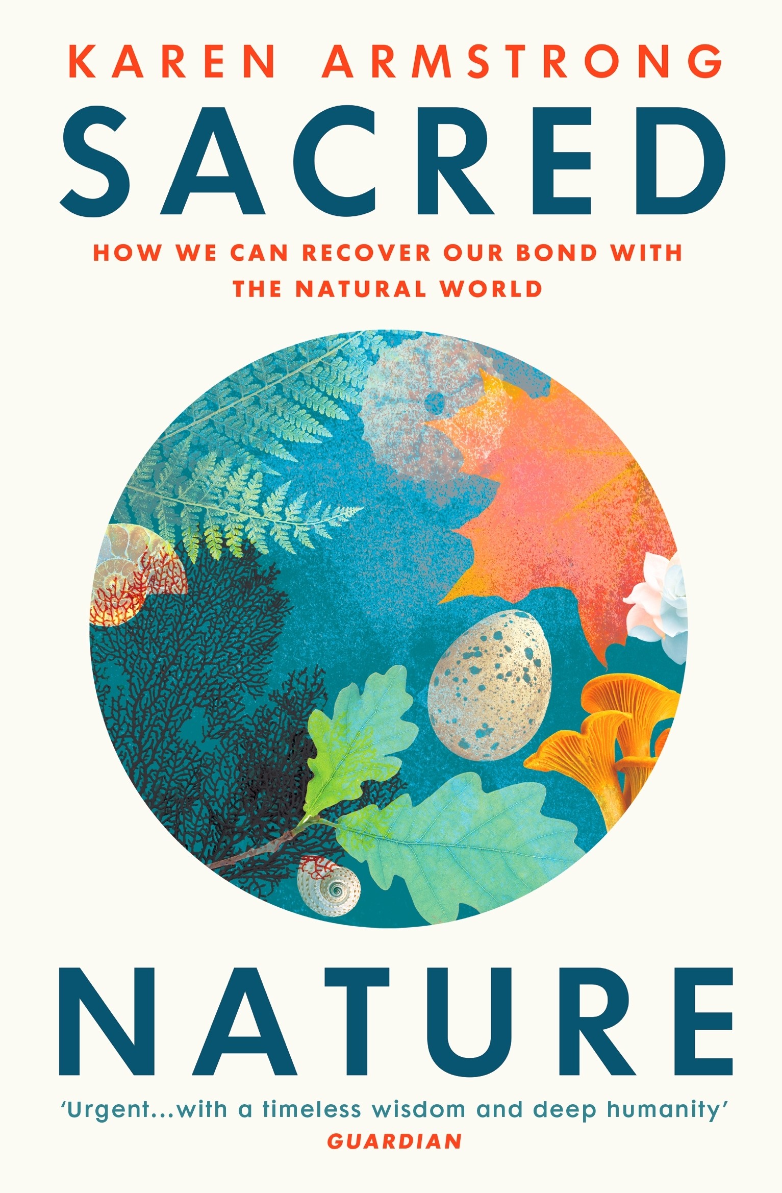 

Sacred Nature. How we can recover our bond with the natural world