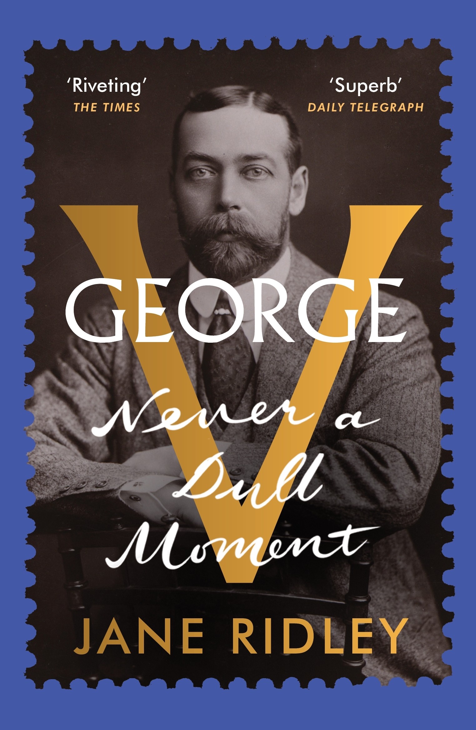 

George V. Never a Dull Moment