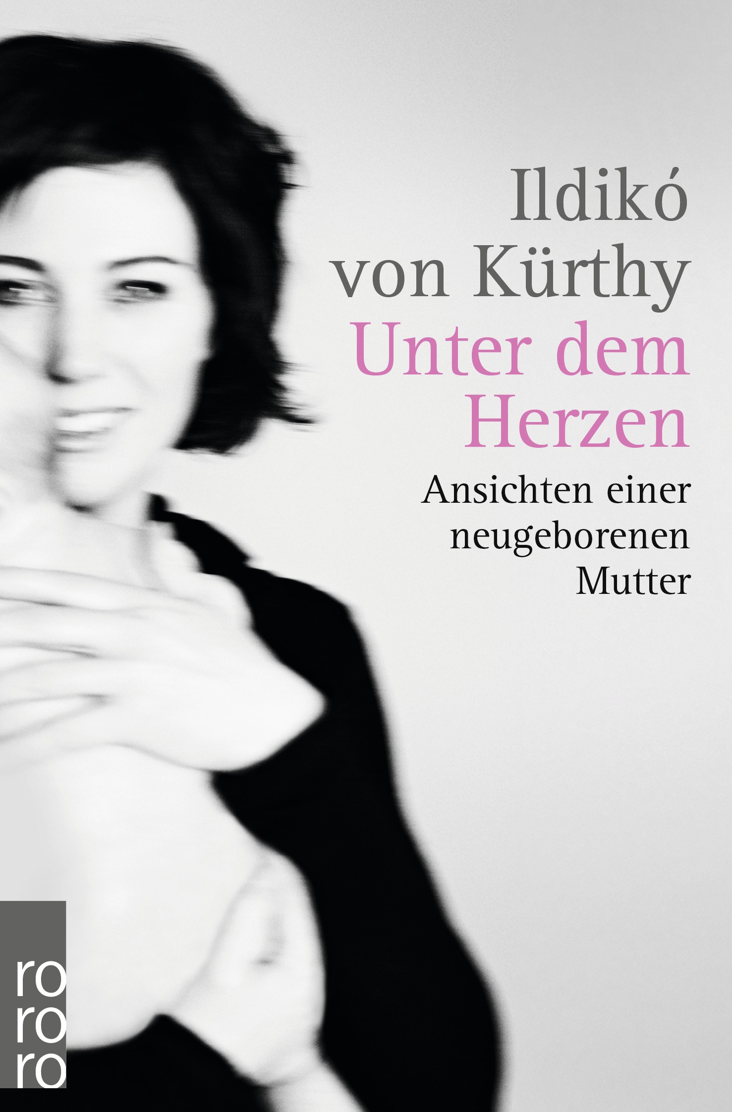 

Unter dem Herzen. Ansichten einer neugeborenen Mutter