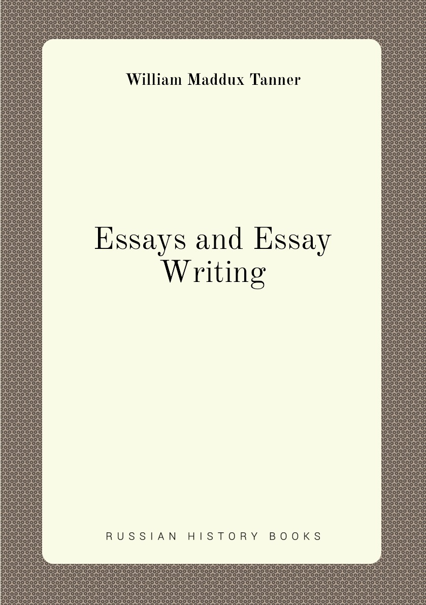 

Essays and Essay-Writing