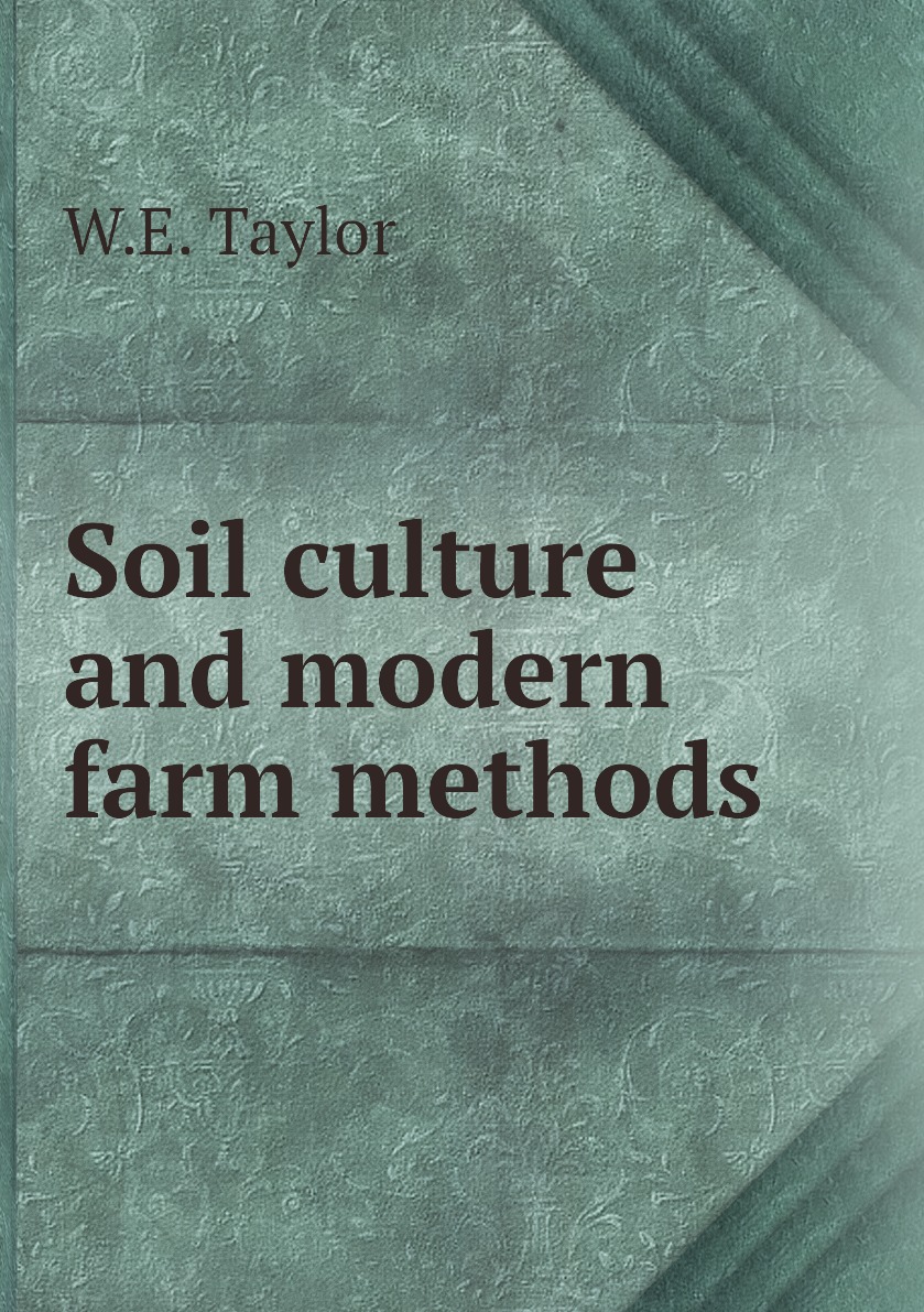 

Soil culture and modern farm methods