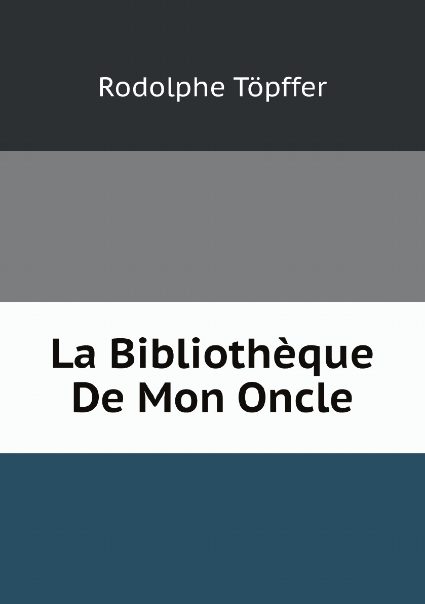 

La Bibliotheque De Mon Oncle (French Edition)