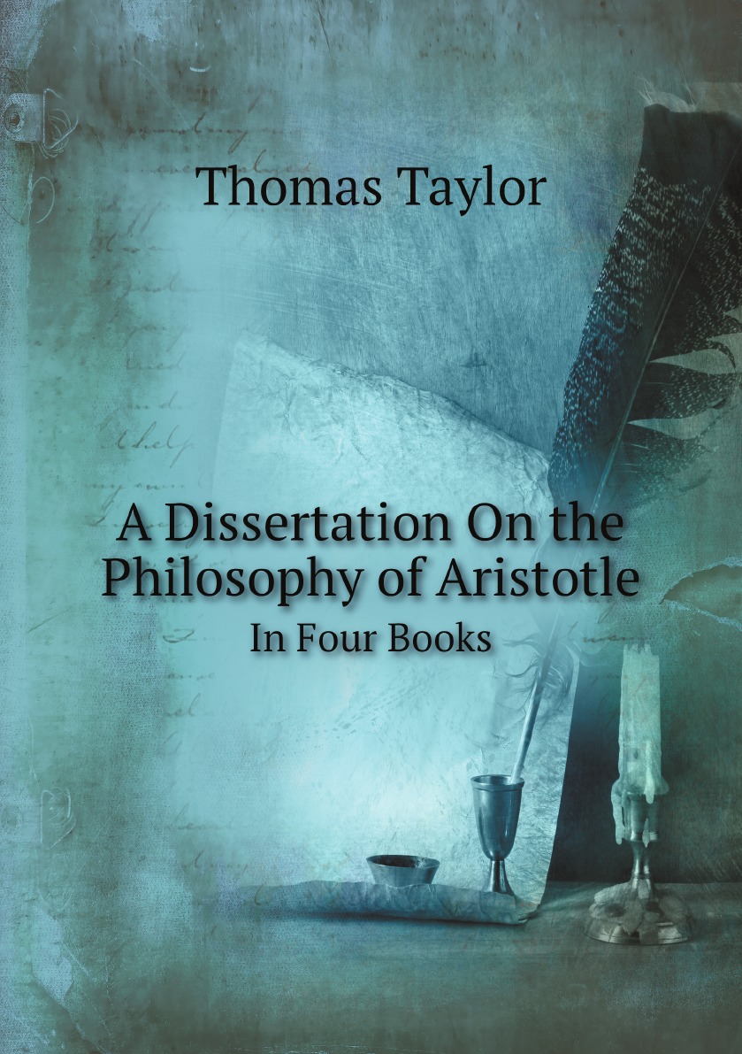 

A Dissertation On the Philosophy of Aristotle