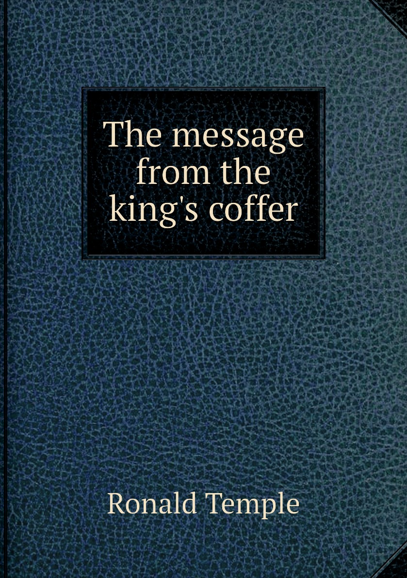 

The message from the king's coffer