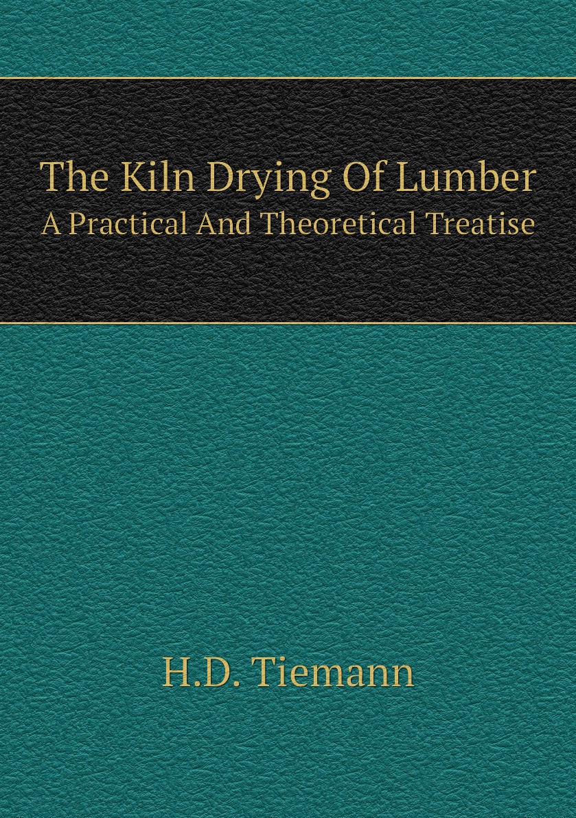 

The Kiln Drying Of Lumber