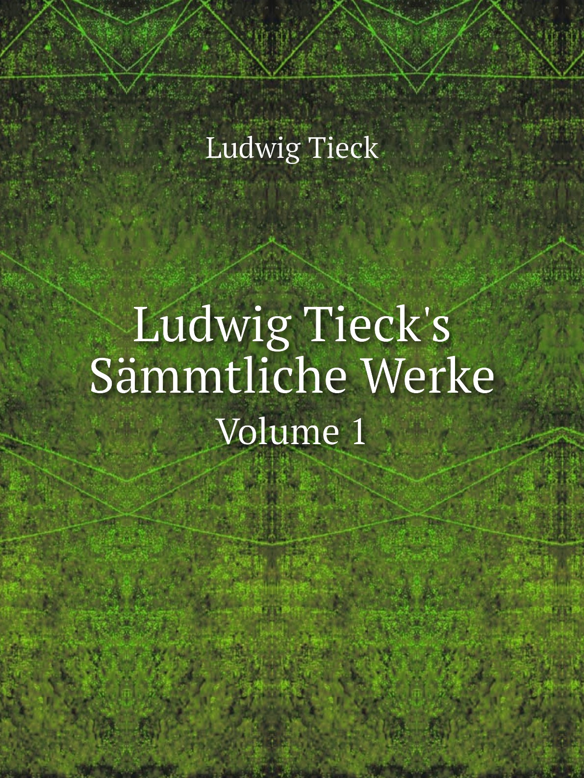 

Ludwig Tieck's Sammtliche Werke