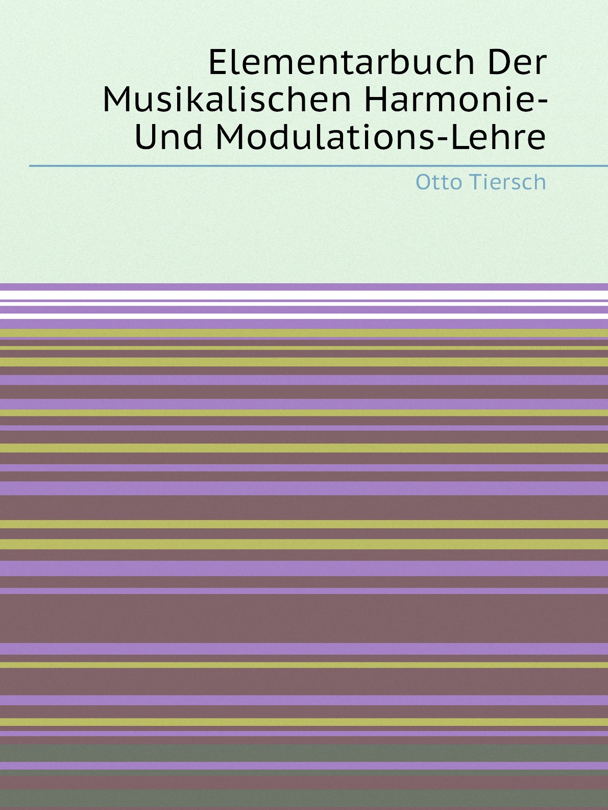 

Elementarbuch Der Musikalischen Harmonie- Und Modulations-Lehre