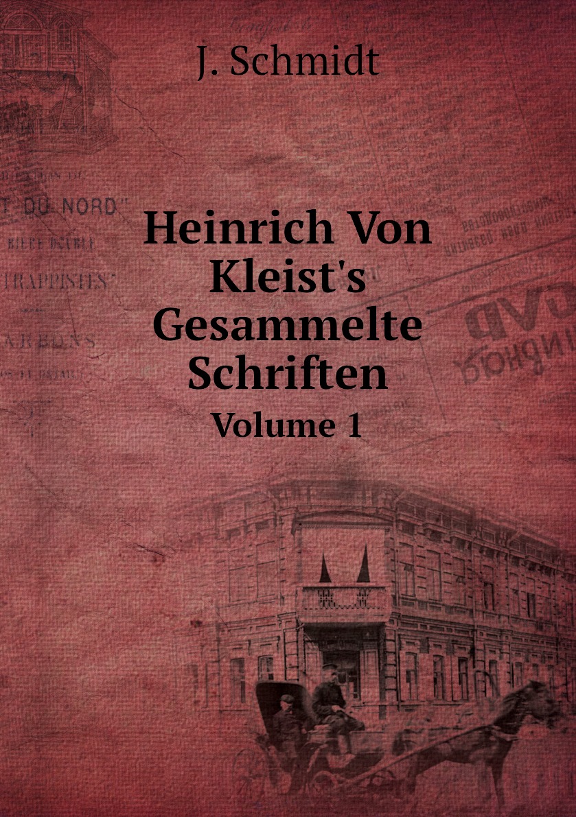 

Heinrich Von Kleist's Gesammelte Schriften