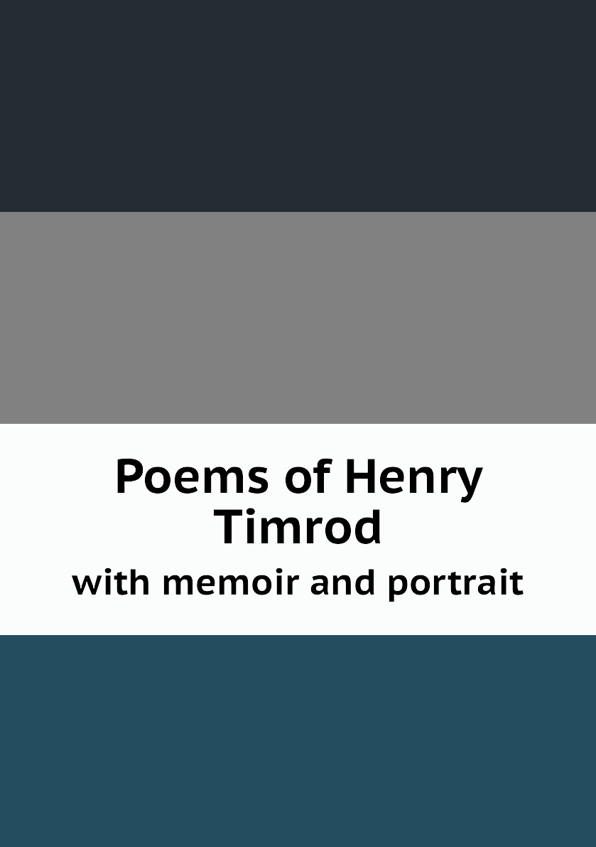 

Poems of Henry Timrod