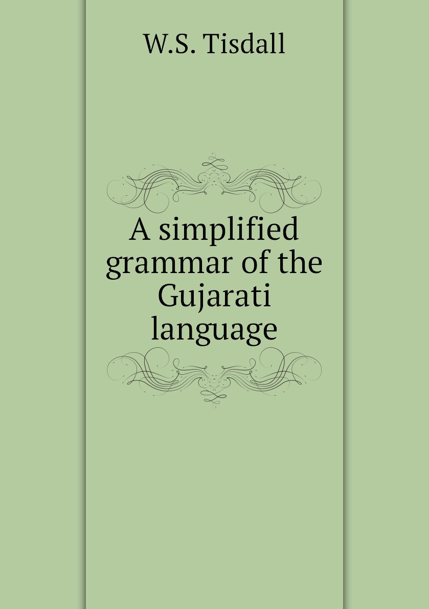 

A simplified grammar of the Gujarati language