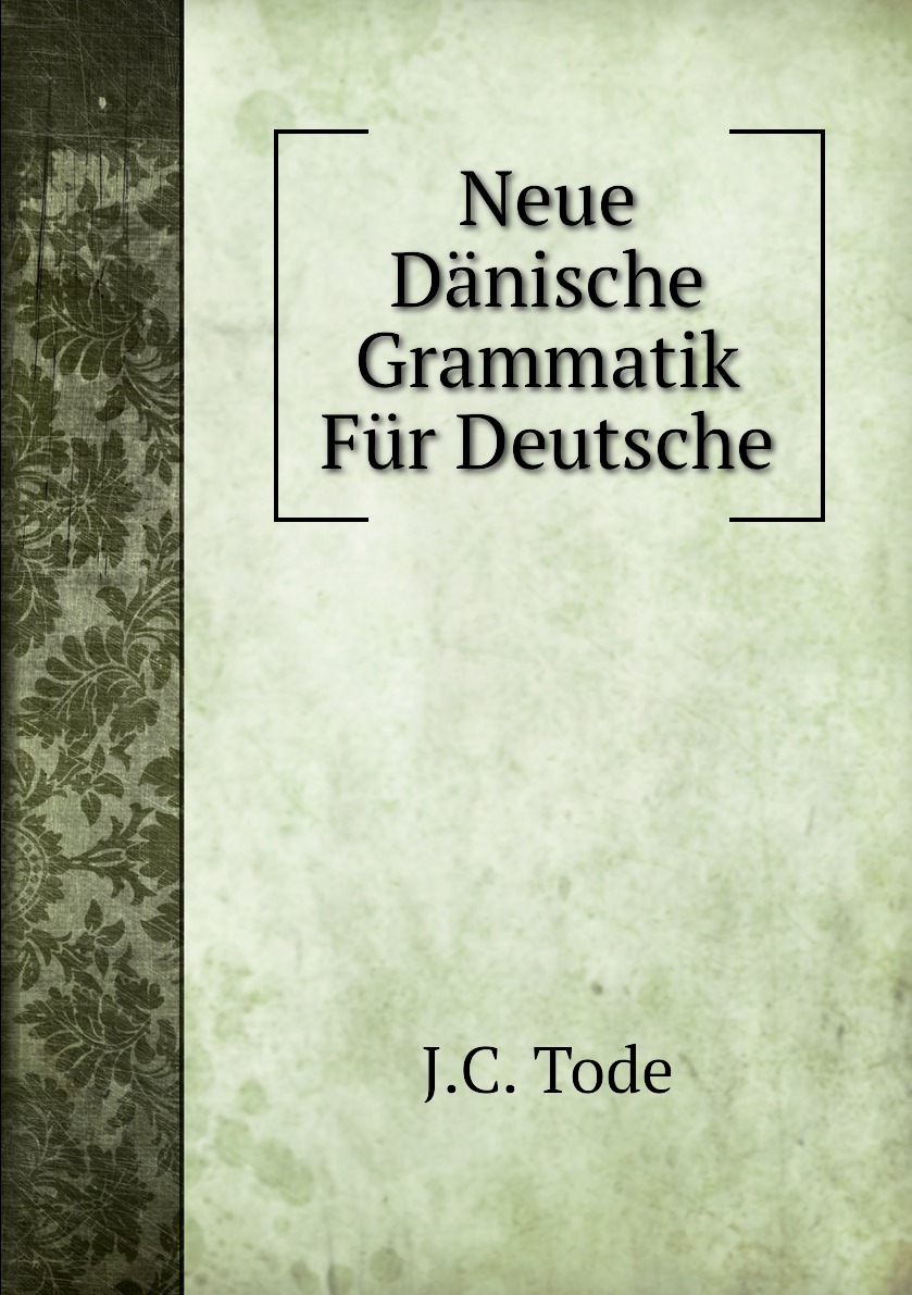 

Neue Danische Grammatik Fur Deutsche