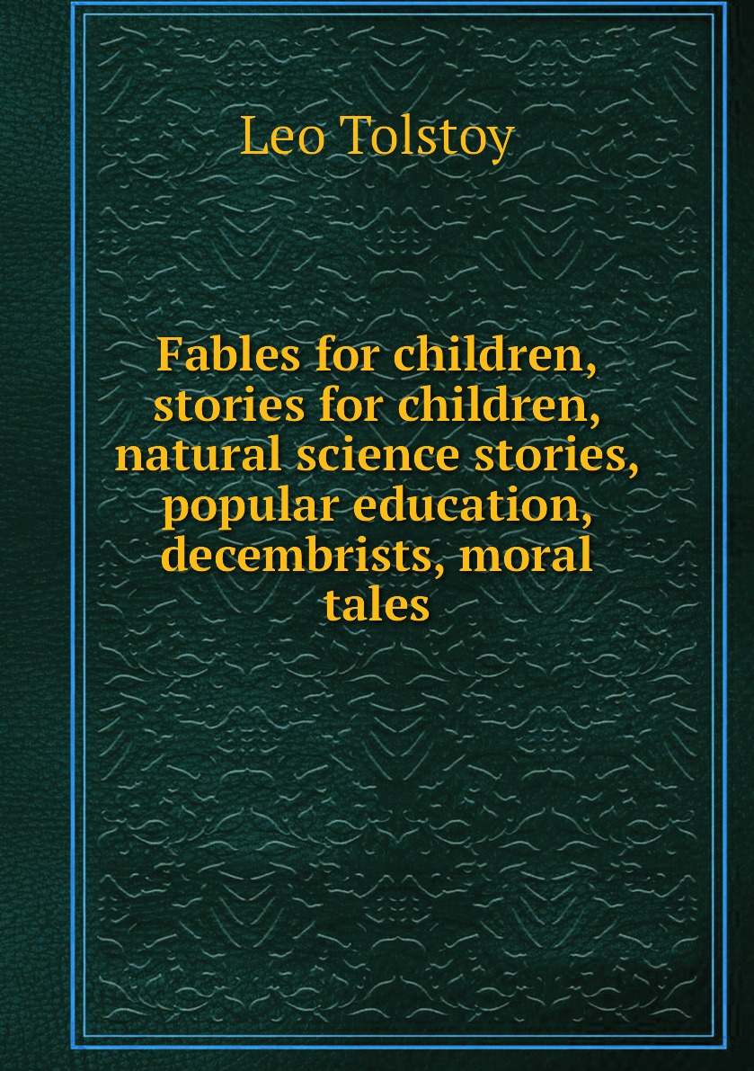 

Fables for children, stories for children, natural science stories, popular education