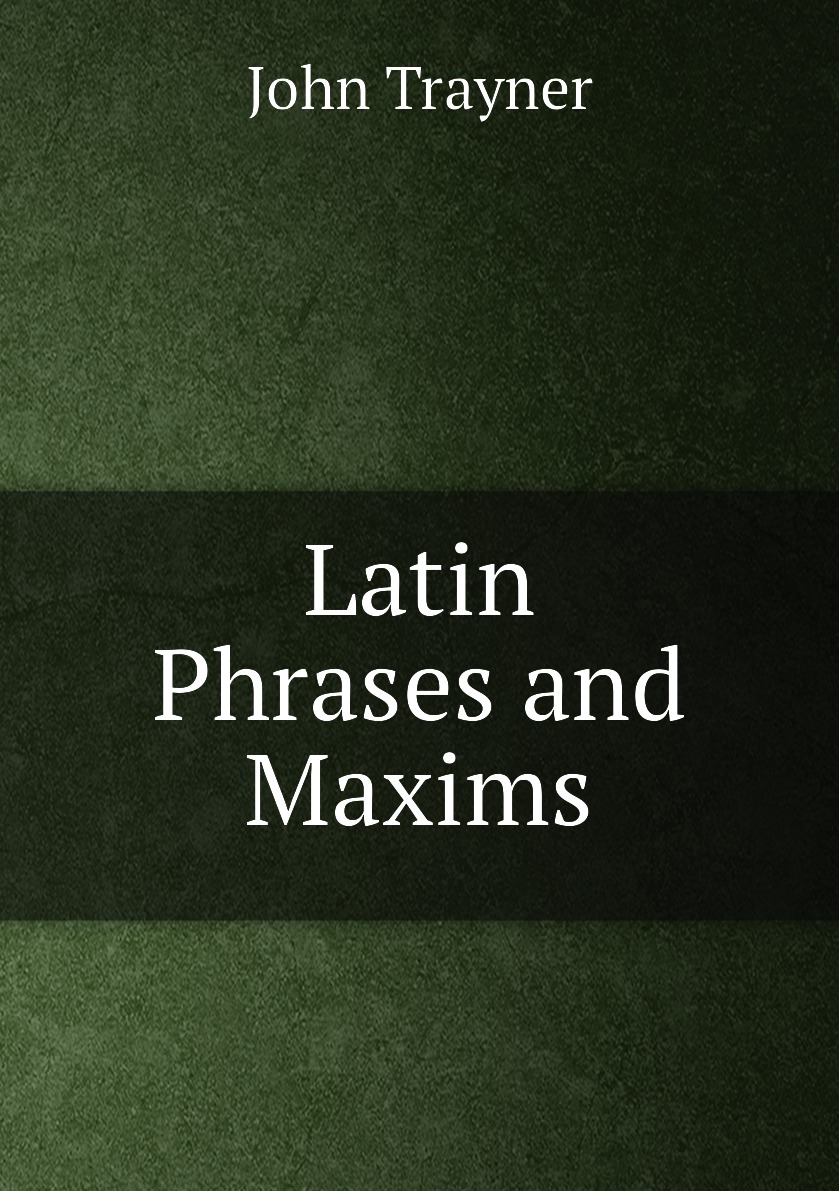 

Latin Phrases and Maxims